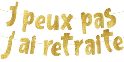 jpeux pas j ai retraite