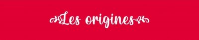 les origines
